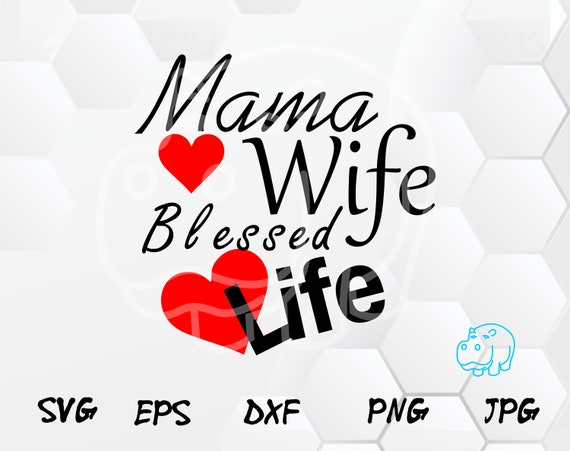 Download Mama Wife Blessed Life Svg Mom Quote Svg Family Svg Mom | Etsy