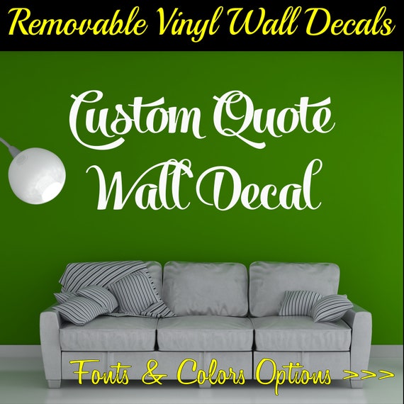 custom wall decal custom wall quote removable custom vinyl | etsy