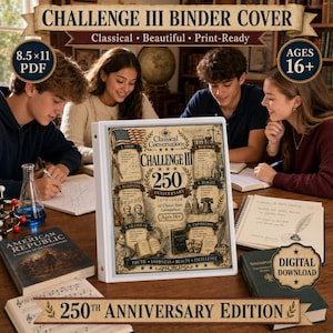 Op de afbeelding: Een witte ringband met een Challenge III 250th Anniversary omslagontwerp. De afbeelding bevat teksten zoals Classical Conversations, 250th Anniversary 1776-2026, Ages 16+, en diverse illustraties van historische en academische onderwerpen.