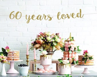 60 Years Loved Glitter Banner: 60th Birthday, Anniversary Decor