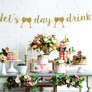 Let&#39;s day drink banner, bachelorette party banner, birthday party banner, adult birthday party, funny birthday decorations, bridal shower