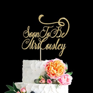 Soon to be cake topper soon to be mrs cake topper gold personalized wedding cake topper bridal shower cake topper