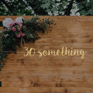 Birthday banner, funny birthday banner, 30 something birthday banner, 30 birthday banner, 30s birthday banner, gold banner, birthday decor
