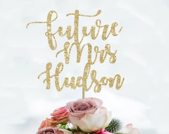 Future mrs cake topper future mrs cake topper gold personalized wedding cake topper future mrs custom cake topper bridal shower cake topper