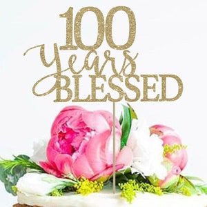 100 years blessed cake topper 100 cake topper 100 birthday decor 100th birthday gold cake topper birthday cake topper custom cake topper