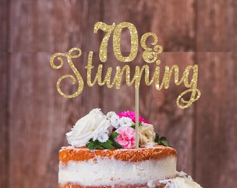70 and stunning cake topper 70th birthday party decoration 70 cake topper custom cake topper 70 decoration birthday cake topper 70 birthday