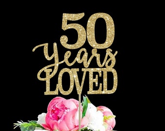 50 Years Loved Cake Topper: 50th Birthday Party Decor