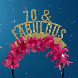 70 and fabulous party headband, seventy birthday decorations, 70th gift for her, birthday party crown, birthday headband, birthday girl