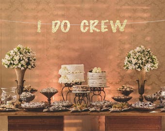 I do crew banner, i do crew sign, Bridal shower banner, Bachelorette party banner, i do crew sign, gold i do crew banner, wedding reception