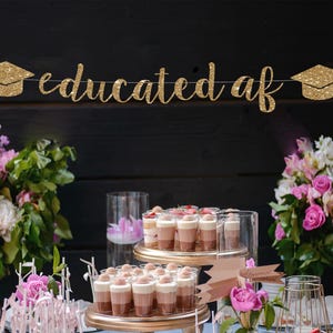Educated af banner graduation banner graduation party decor congrats graduate congrats banner congrats grad banner graduation sign