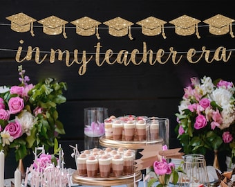 In My Teacher Era Banner: Glitter Teacher Graduation Party Decor