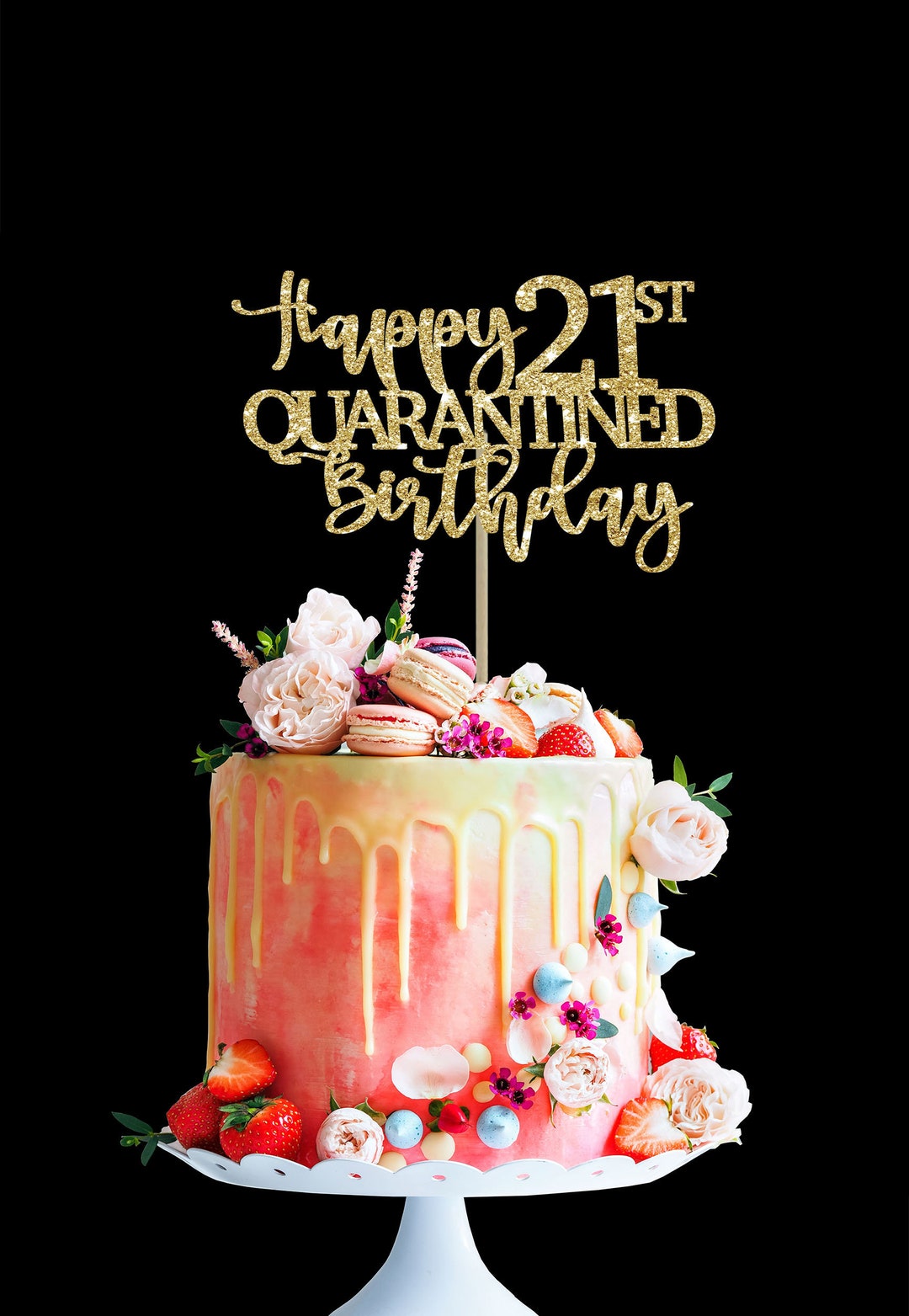 Quarantine Birthday Cake Topper Happy Quarantine Birthday Any Age Cake Topper Happy 21st Cake ...