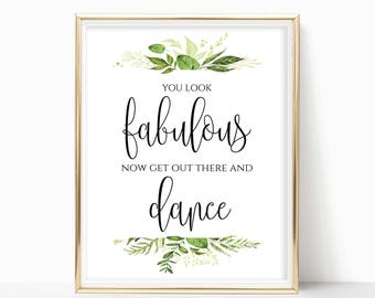 Printable Wedding Bathroom Sign You Look Fabulous Now Get Out and Dance Wedding Reception Signs DIY Instant Download 8x10, 5x7, 4x6 Greenery