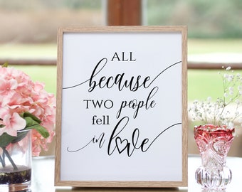 All Because Two People Fell In Love Sign, Calligraphy Wedding Decor, Romantic Quote, Instant Download, SPC