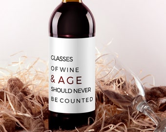 Funny Wine Label, Birthday Wine Bottle Label, Glass of Wine & Age Should Never be Counted, Instant Download, SPC