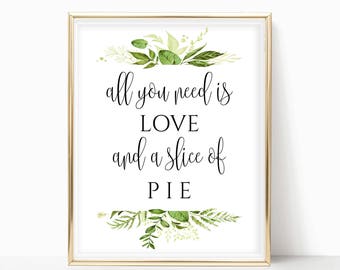 Dessert Table Sign: Love and Pie, Greenery Wedding Decor (Digital Download)