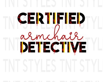 Certified Armchair Detective PNG instant download - Transparent Background - True Crime Sublimation Download