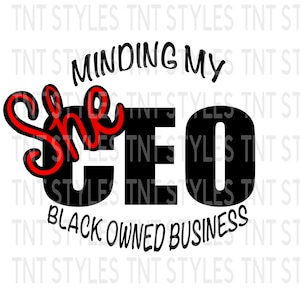 CEO Minding My Black Owned Business PNG Instant Download, Support Black owned businesses, POC Female Entrepreneur, Empower Women