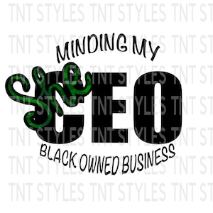 CEO Minding My Black Owned Business PNG Instant Download, Support Black owned businesses, POC Female Entrepreneur, Empower Women