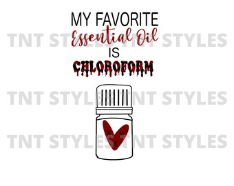 My Favorite Essential Oil is Chloroform PNG instant download - Transparent Background - True Crime download