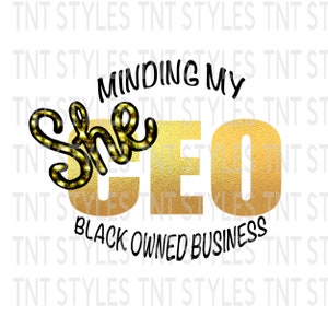 CEO Minding My Black Owned Business PNG Instant Download, Support Black owned businesses, POC Female Entrepreneur, Empower Women