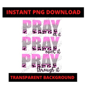 Pray On It Pray Over It Pray Through It PNG, Glitter Leopard Sublimation Download File, Transparent Printable Decor, Christian sublimation