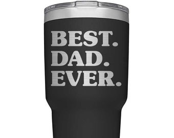 Best. Dad. Ever. Father's Day Gift,Personalized YETI Gift Custom Birthday personalized Birthday Custom Gift Idea,Yeti Tumbler