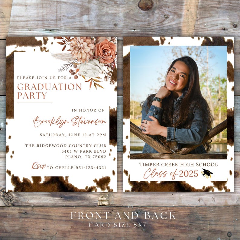 May include: Graduation party invitation featuring a brown and white cowhide pattern. The front displays a floral design with peach and orange flowers. The back includes a photograph of a graduate in front of a wooden bridge and the text "Timber Creek High School Class of 2025".