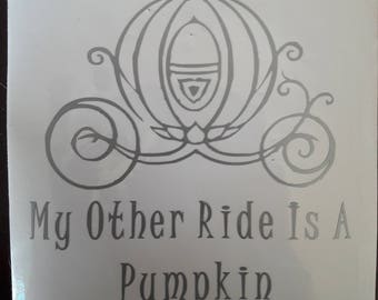 My Other Ride Is A Pumpkin/Cinderella Car Decal