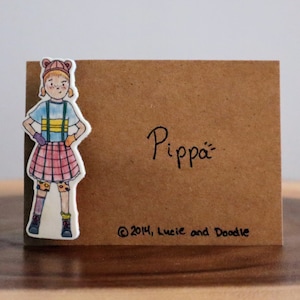 Shrink Plastic Pin - Pippa