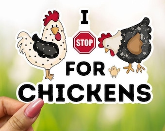 I Stop For Chickens Vinyl Sticker - Waterproof Car Bumper Decal