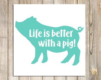 Life Is Better With A Pig Decal - Waterproof Vinyl Sticker