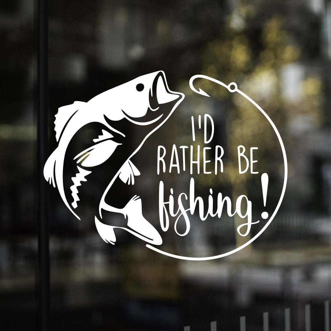 I'd Rather Be Fishing Vinyl Decal Car Window Decal Etsy
