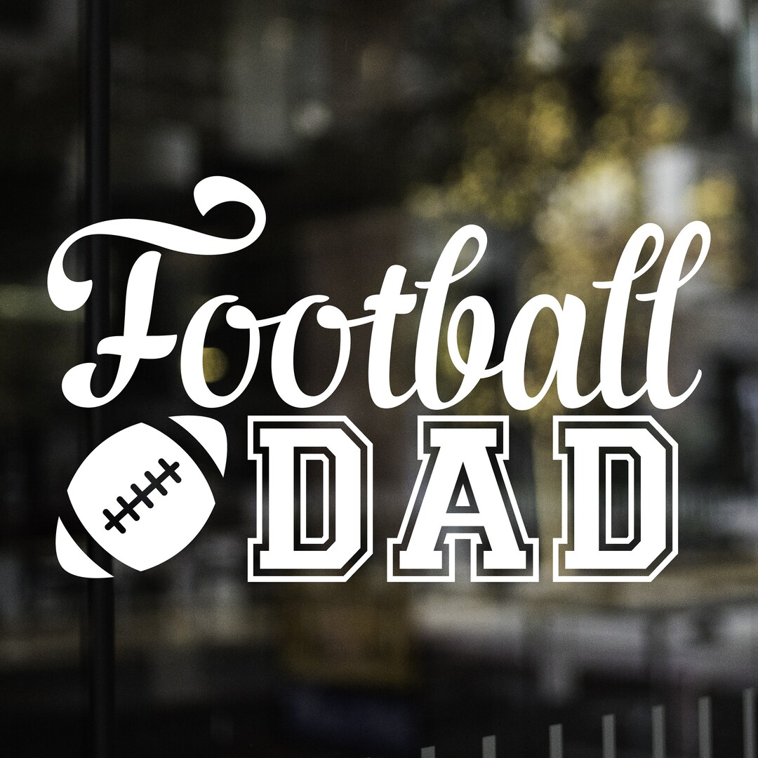 Football Dad Vinyl Decal, Football, Football Fan, Sports Mom, Sports ...