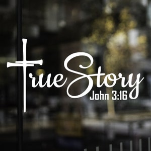 True Story John 3:16 Decal, Jesus Decal, Faith Decal, Cross, Christian Decal, Spiritual Decal, Religious Decal, | Yeti Cup Decal, Car Decal