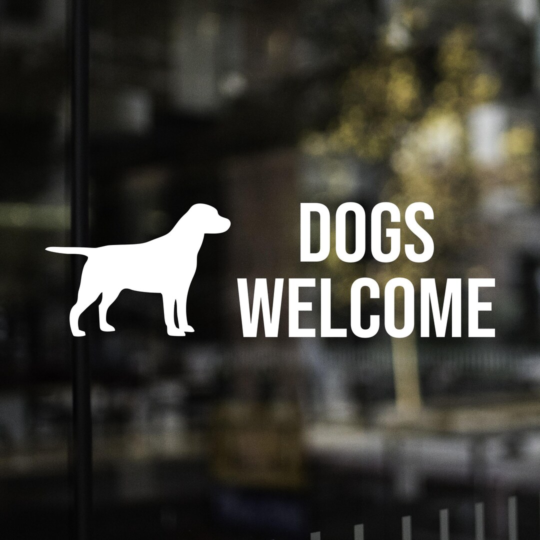 Dogs Welcome Decal: Waterproof Store Window Sticker - Etsy