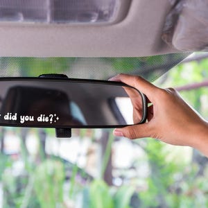 But Did You Die? Car Rear View Mirror Decal, Self Love Decal, Affirmation Decal, Mirror Decal, Funny Decal, Car Decal, trending decal