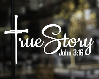 True Story John 3:16 Decal - Christian Faith Jesus Cross Vinyl Decal