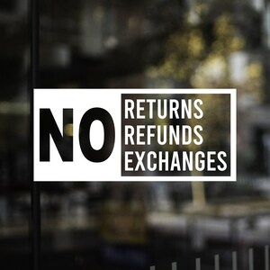 No Returns, Refunds or Exchanges Decal: Waterproof Store Window Sticker