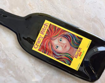 Free Shipping CRAZY BITCH // Wine Slumped Melted Flattened Flat Bottle Tray Spoon Rest Glass Plate Gift