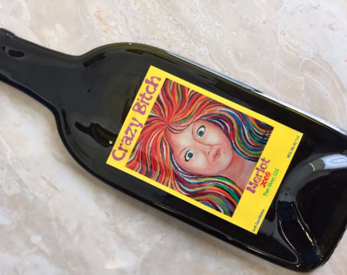 Free Shipping CRAZY BITCH // Wine Slumped Melted Flattened Flat Bottle Tray Spoon Rest Glass Plate Gift