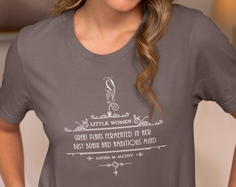Little Women Literary Tee / Louisa May Alcott /Classic Literature / Book Shirt / Literary Gifts /Great Plans Tee