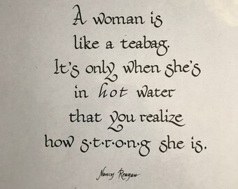A woman is like a teabag...
