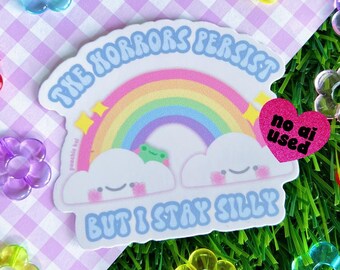 Les horreurs persistent mais je reste idiot Sticker
