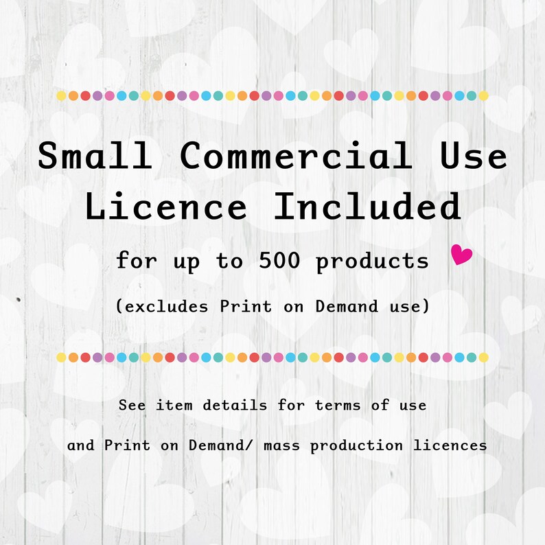 Commercial use is included for up to 500 products, excludes Print on Demand use. See item information for Print on Demand & mass production licences.