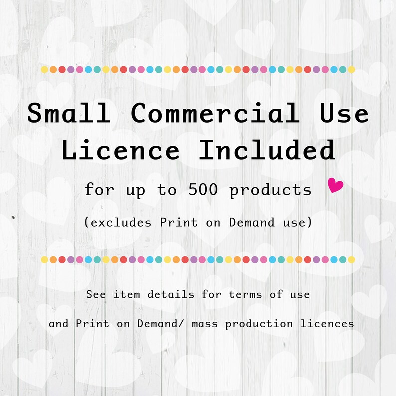 Commercial use is included for up to 500 products, excludes Print on Demand use. See item information for Print on Demand & mass production licences.