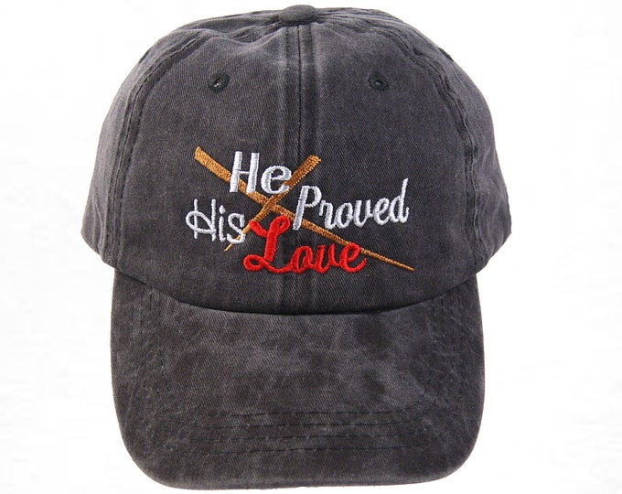 He Proved His Love Hat, Jesus Hat, Cross, Vintage Hat, Personalized Hat, Personalized Cap, Christian Hat, Minister Gift,  Dad Hat,