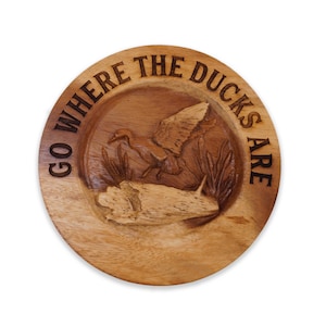 Go Where the Ducks Are, Duck Hunter, Duck Hunting Plaque, Duck Sign, Gift for hunter,