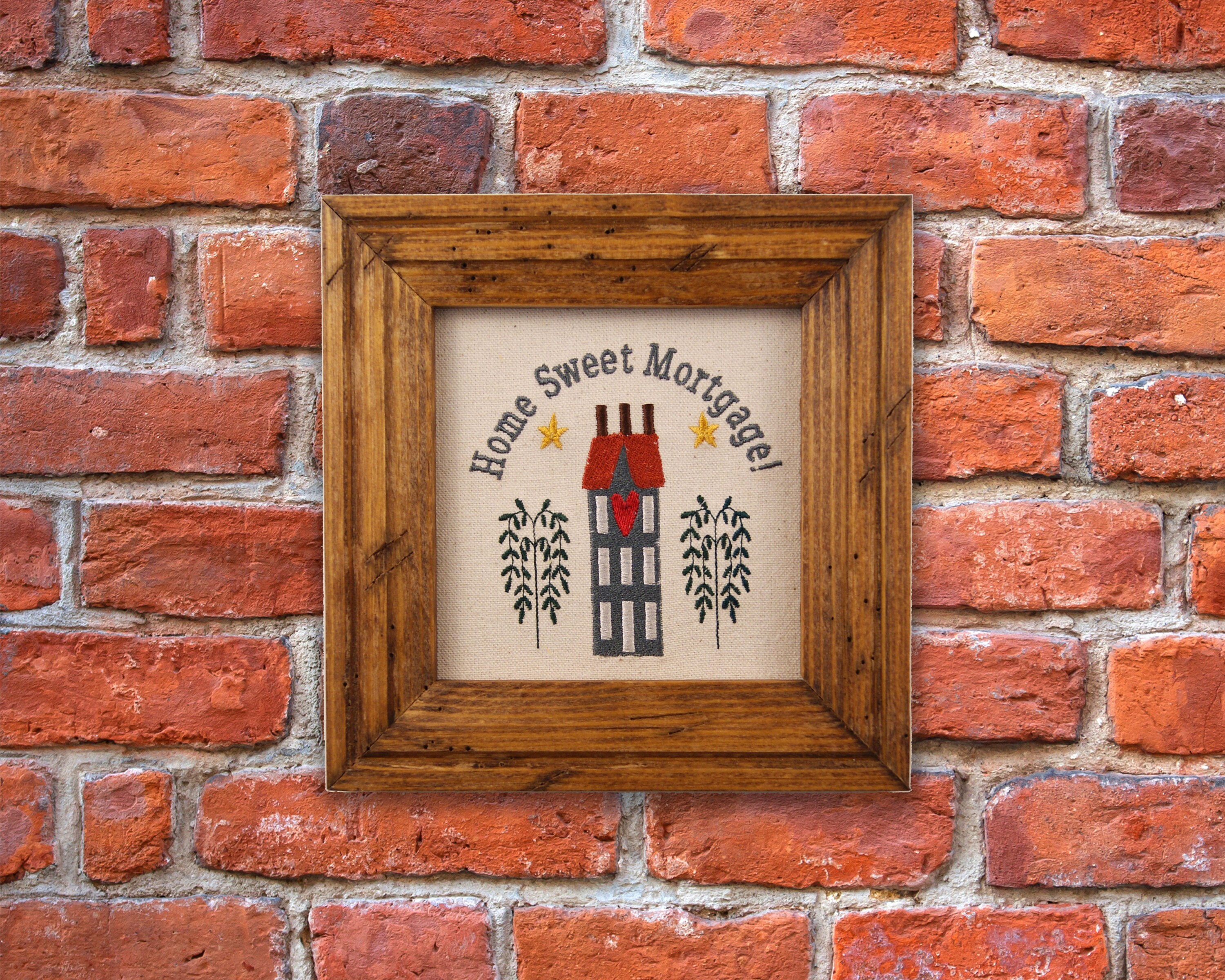 Home Sweet Mortgage, Home Sweet Home Decor, Framed Embroidery, Rustic