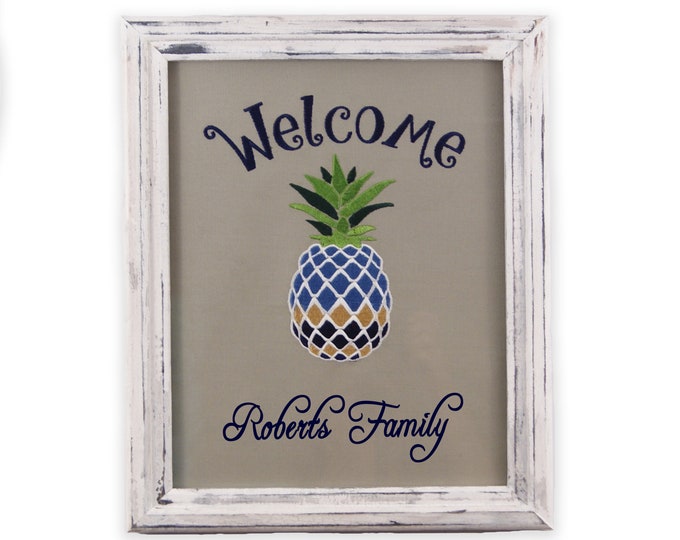 Pineapple Welcome, Personalized Welcome Sign, Embroidered Pineapple Welcome, Name Sign, Custom Pineapple Picture, Personalized Framed Art